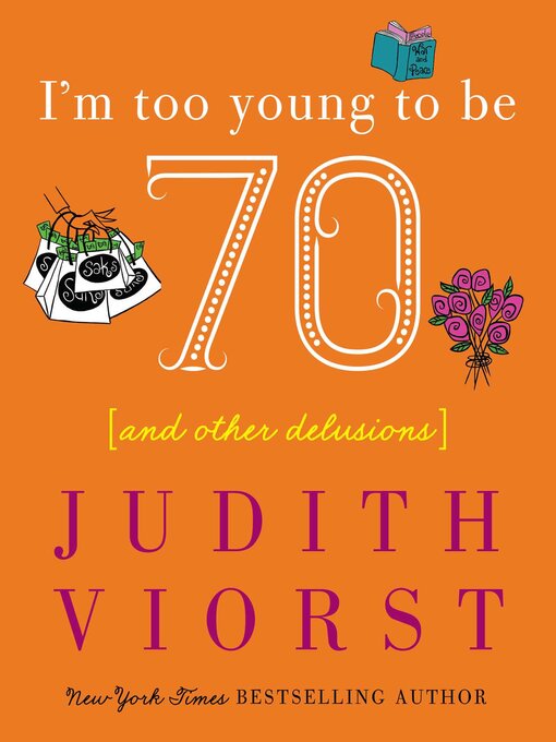 Title details for I'm Too Young to Be Seventy by Judith Viorst - Wait list